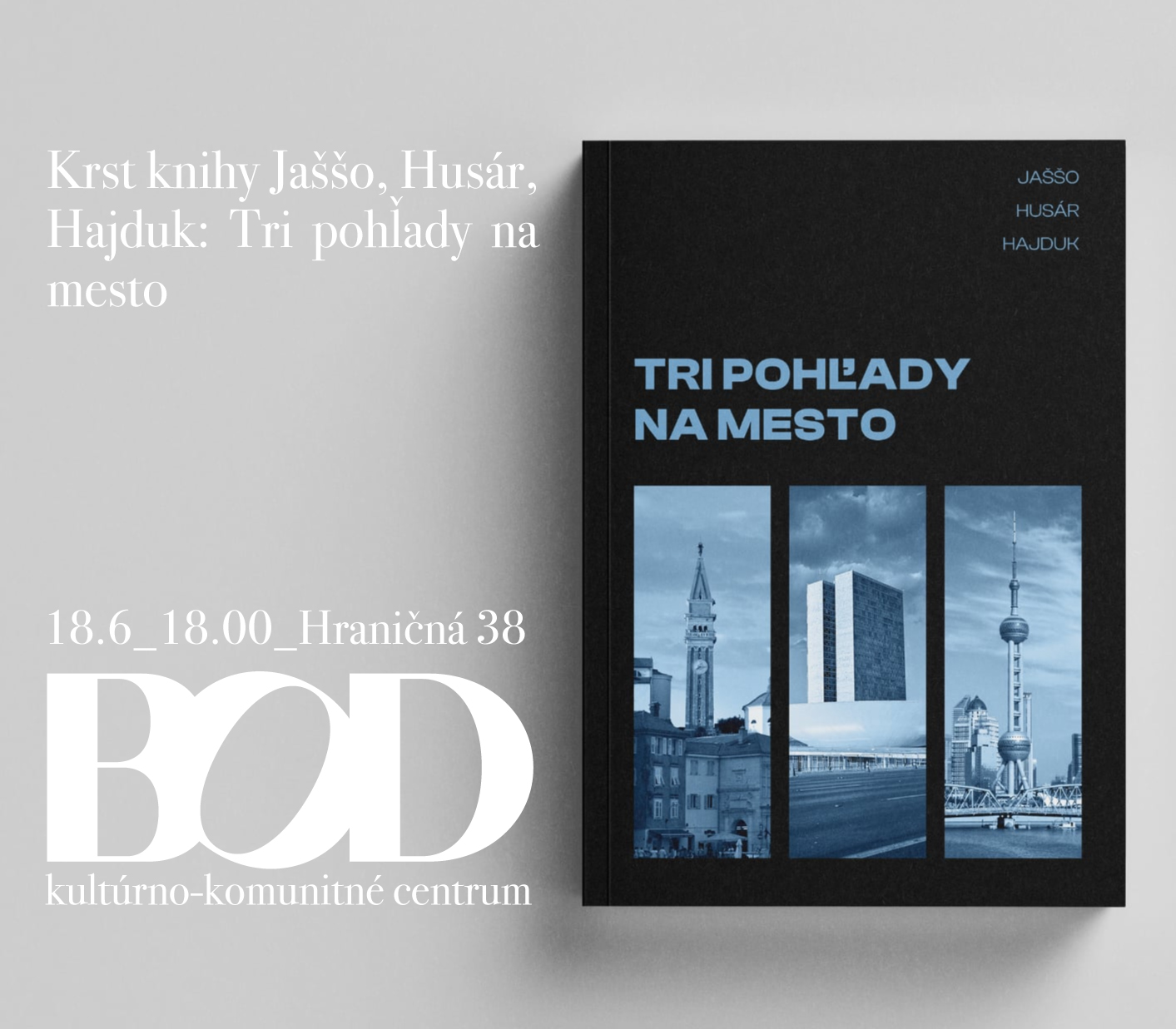 Krst knihy Jaššo, Husár, Hajduk: Tri pohľady na mesto